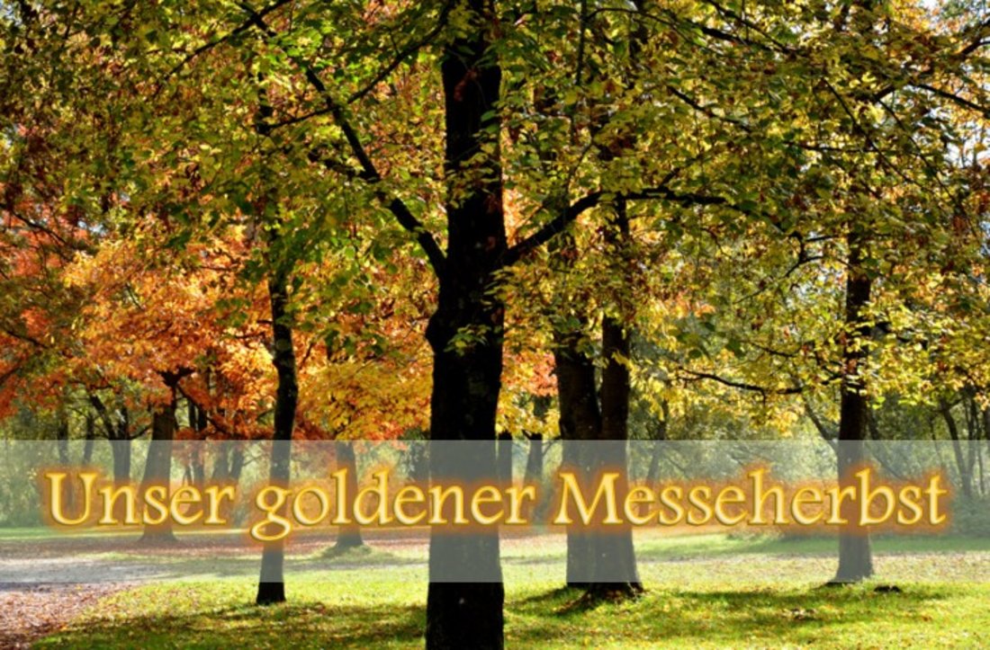 Bäume in Herbstfarben und die Aufschrift "Unser goldener Messeherbst"